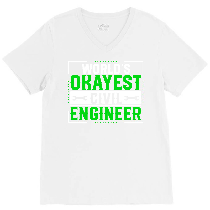 Funny Civil Engineering World Okayest Civil Engine V-Neck Tee by bsamyaparig | Artistshot