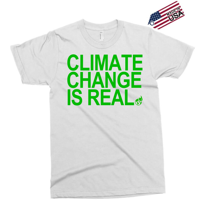 Climate Change Is Real Green Quote Exclusive T-shirt by loretzexson | Artistshot