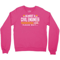 Almost A Civil Engineer Future Civil Engineer Engi Crewneck Sweatshirt | Artistshot