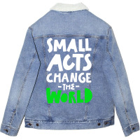 Go Green Small Acts Change The World Zero Waste Ec Unisex Sherpa-lined Denim Jacket | Artistshot