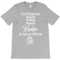 Civil Engineer Funny T-shirt | Artistshot