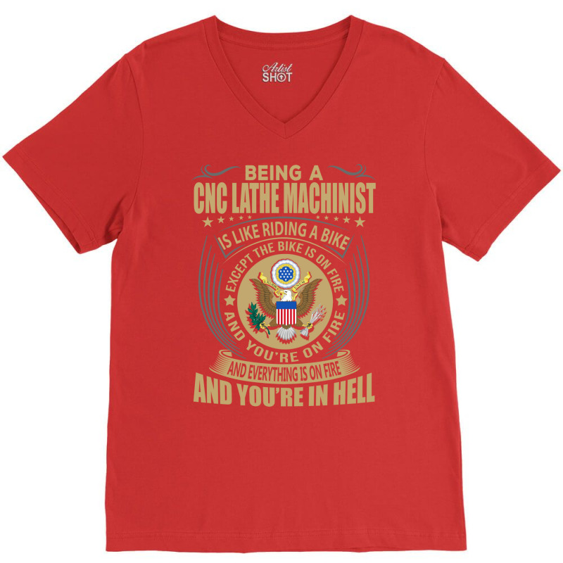 Being A Cnc Lathe Machinist Like Riding Bike Cool V-neck Tee | Artistshot