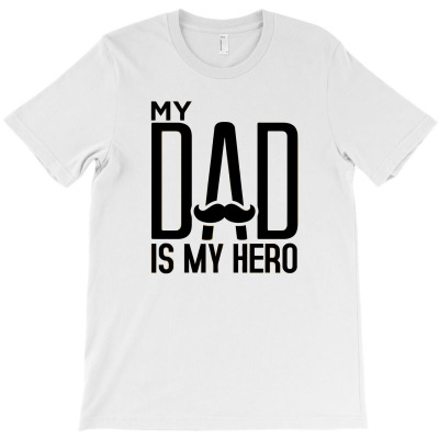 My Dad Is My Hero T-shirt Designed By Rakuzanian