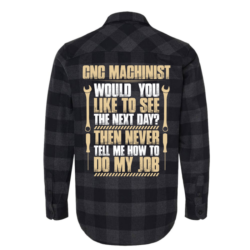 Cnc Machinist Next Day Gift Present Machine Flannel Shirt | Artistshot