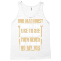 Cnc Machinist Next Day Gift Present Machine Tank Top | Artistshot