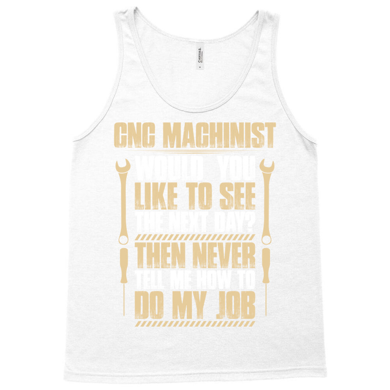 Cnc Machinist Next Day Gift Present Machine Tank Top | Artistshot