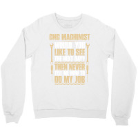 Cnc Machinist Next Day Gift Present Machine Crewneck Sweatshirt | Artistshot