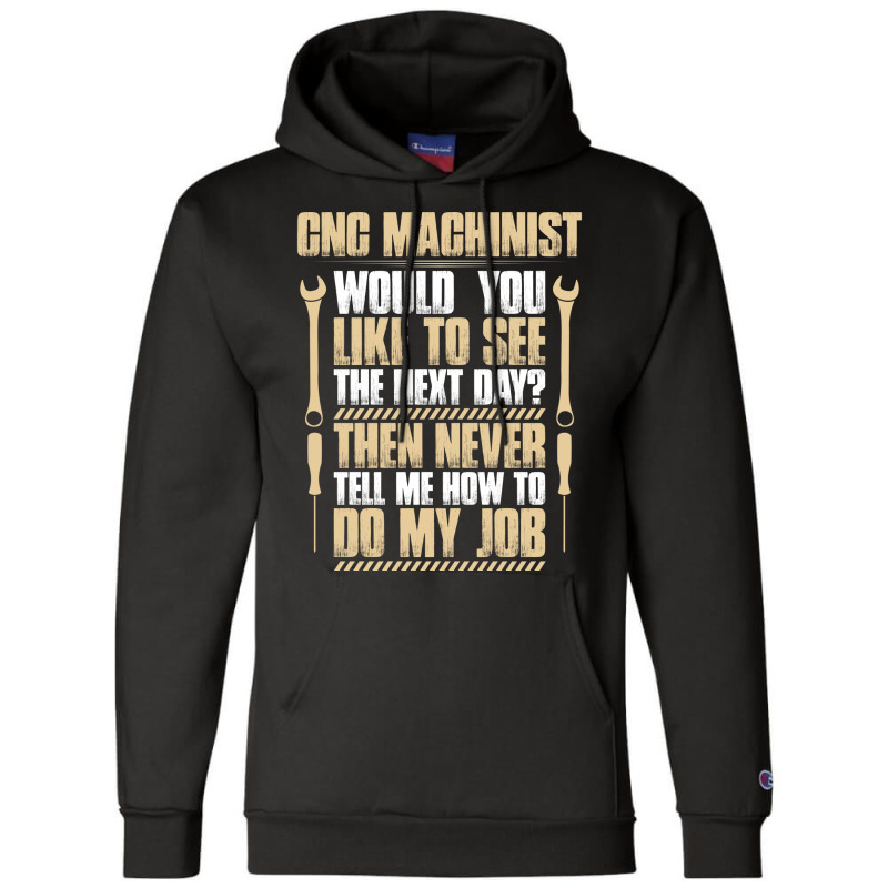 Cnc Machinist Next Day Gift Present Machine Champion Hoodie | Artistshot