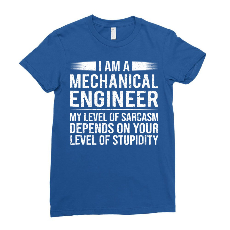 Mechanical Engineer Level Of Funny Sarcasm Gift Ladies Fitted T-Shirt by gerezzdralad | Artistshot