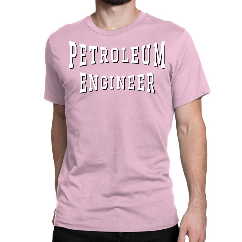 Petroleum Engineer In White Color Text Aesthetic Classic T-shirt by gerezzdralad | Artistshot