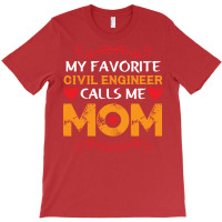 My Favorite Civil Engineer Calls Me Mom Funny Girl T-shirt | Artistshot