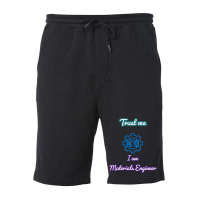 Trust Me I Am A Materials Engineer Summer Fleece Short | Artistshot