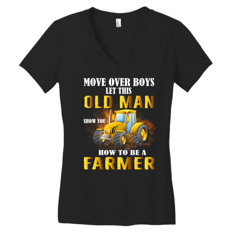 Over Boys This Old Man Show You How To Be Farmer N Women's V-Neck T-Shirt by quinneahsm1 | Artistshot