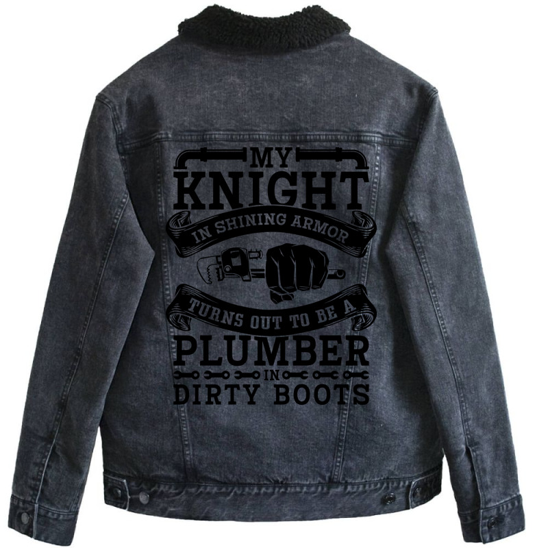 My Knight In Shining Armor Plumber Plumbing Pipe R Unisex Sherpa-Lined Denim Jacket by zemkamajoor1 | Artistshot