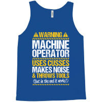 Machine Operator Machinist Warning Gift Present Vi Tank Top | Artistshot