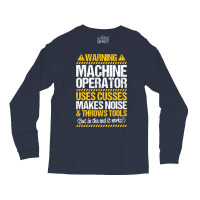 Machine Operator Machinist Warning Gift Present Vi Long Sleeve Shirts | Artistshot