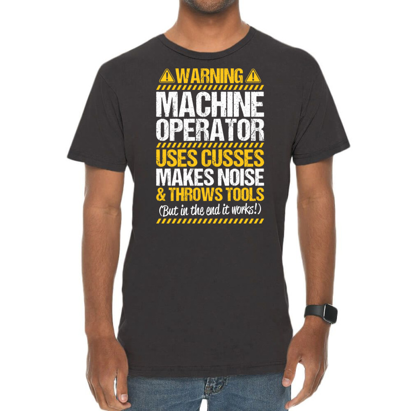 Machine Operator Machinist Warning Gift Present Vi Vintage T-shirt | Artistshot