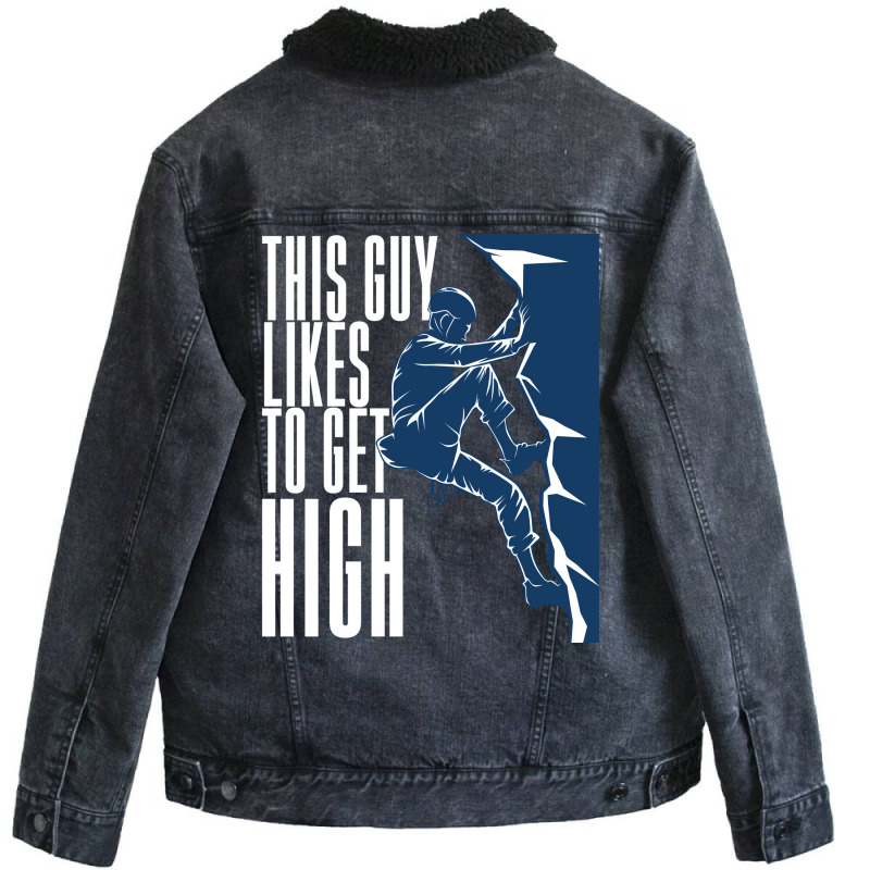 Climbing This Guy Likes To Get High Unisex Sherpa-lined Denim Jacket | Artistshot