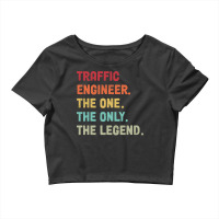 Traffic Engineer The One The Legend Design Crop Top | Artistshot