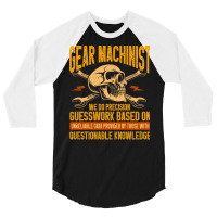 Machining Precision Guesswork Gear Machinist Girl 3/4 Sleeve Shirt | Artistshot