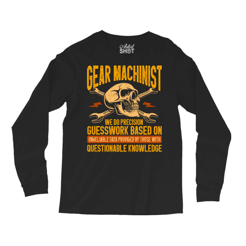 Machining Precision Guesswork Gear Machinist Girl Long Sleeve Shirts | Artistshot