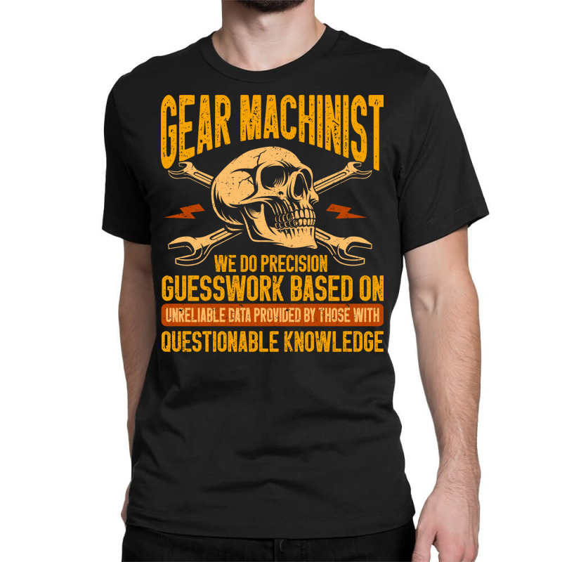 Machining Precision Guesswork Gear Machinist Girl Classic T-shirt | Artistshot