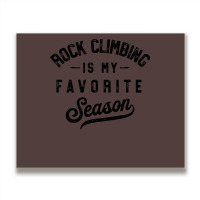 Rock Climbing Is My Favorite Season Girl Metal Print Horizontal | Artistshot