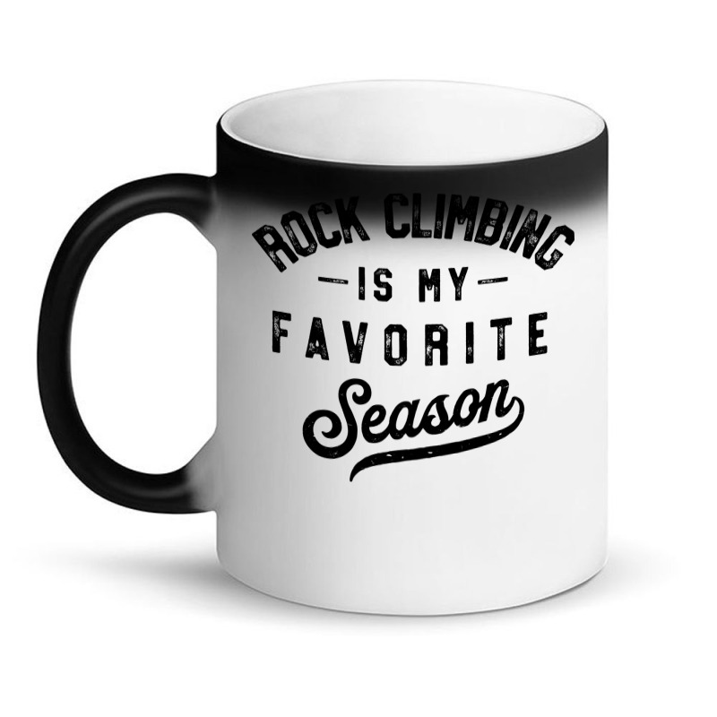 Rock Climbing Is My Favorite Season Girl Magic Mug | Artistshot