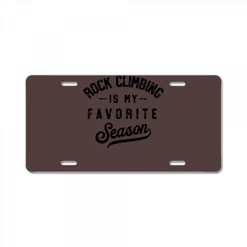 Rock Climbing Is My Favorite Season Girl License Plate | Artistshot