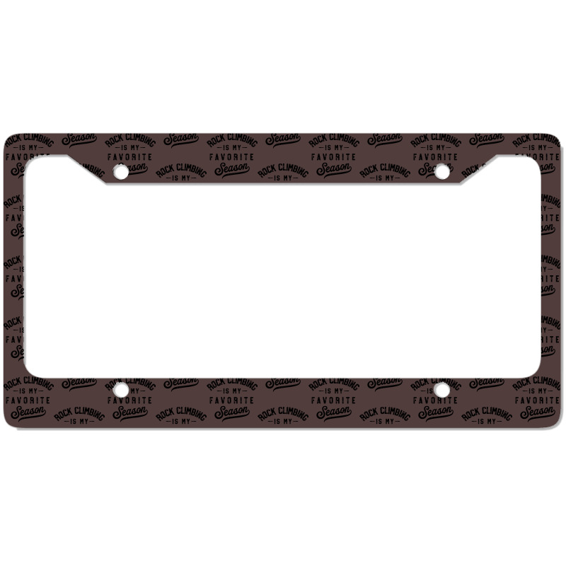 Rock Climbing Is My Favorite Season Girl License Plate Frame | Artistshot