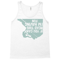 Climbing Climber Rock Climbing Im Having Fun Girl Tank Top | Artistshot