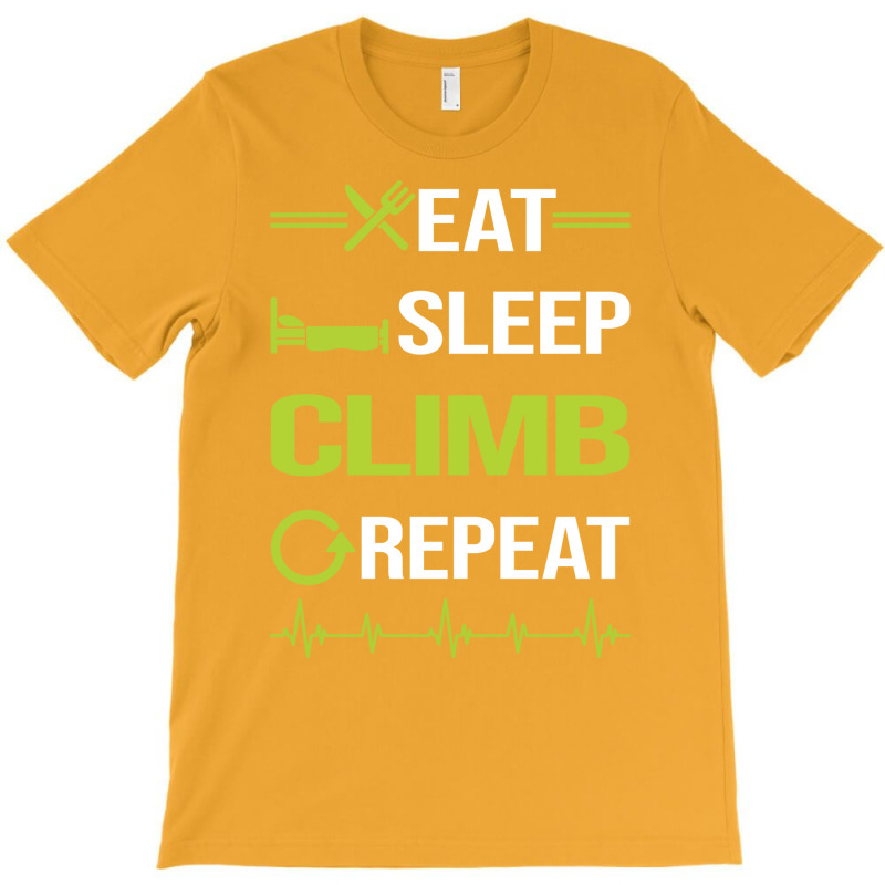 Funny Eat Sleep Repeat Climbing Climb Climber Gree T-shirt | Artistshot