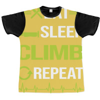 Funny Eat Sleep Repeat Climbing Climb Climber Gree Graphic T-shirt | Artistshot