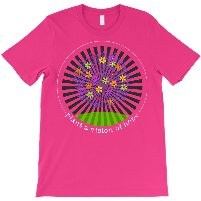 Plant A Vision Of Hope Gift T-Shirt by axmyabrielg | Artistshot