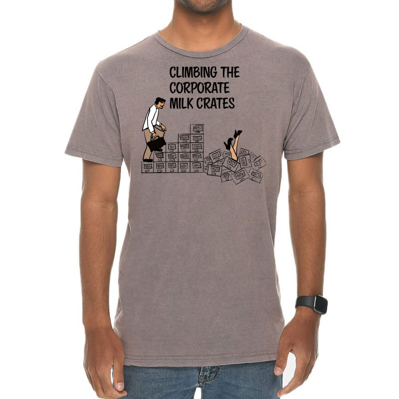 Climbing The Corporate Milk Crates Hipster Vintage T-shirt | Artistshot