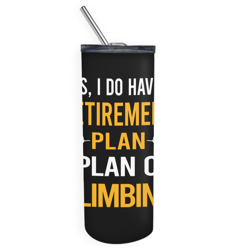 Funny My Retirement Plan Climbing Climb Climber Mu Skinny Tumbler | Artistshot