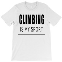 Climbing Is My Sport Green T-shirt | Artistshot