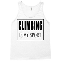 Climbing Is My Sport Green Tank Top | Artistshot