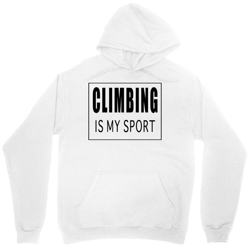 Climbing Is My Sport Green Unisex Hoodie | Artistshot