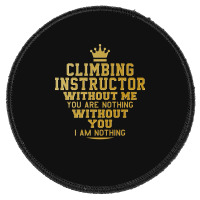 Climbing Instructor Perfect Present For Mother Dad Round Patch | Artistshot