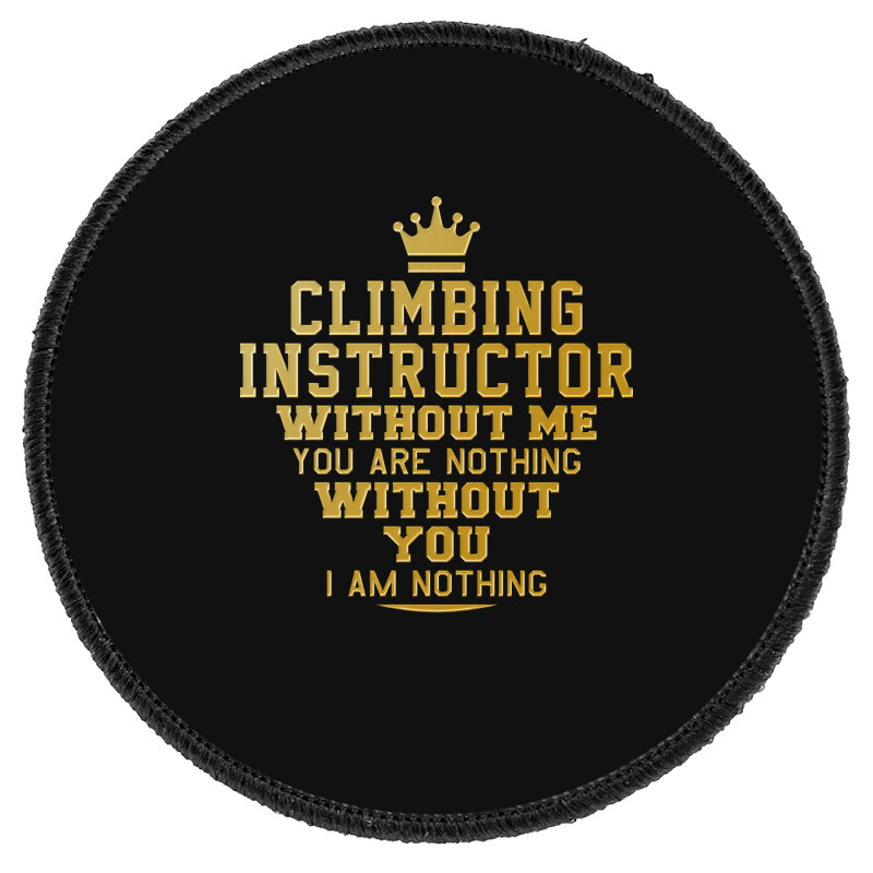 Climbing Instructor Perfect Present For Mother Dad Round Patch | Artistshot