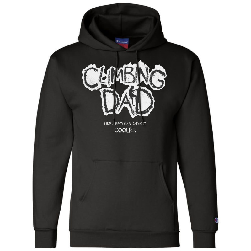 Climbing Dad Shirt Gift Champion Hoodie | Artistshot