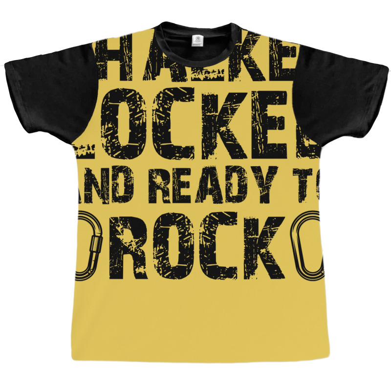 Climber Chalked Locked Ready To Rock Graphic T-shirt | Artistshot