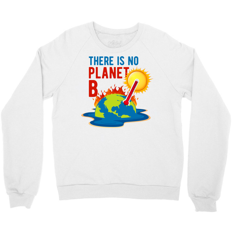 No Planet B Climate Change Vintage Crewneck Sweatshirt | Artistshot