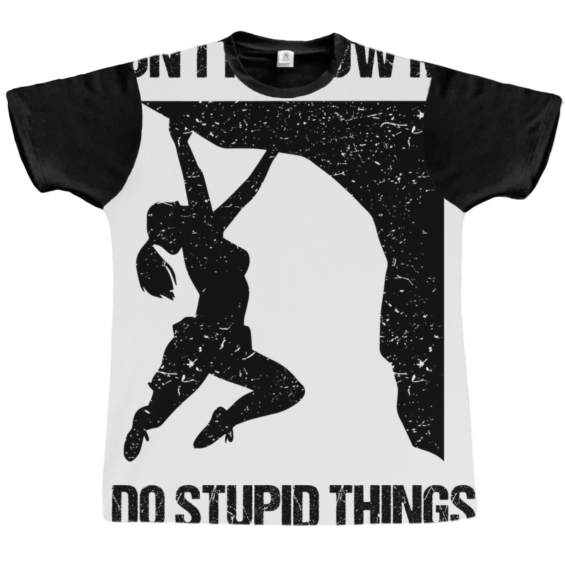 Dont Follow Me I Do Stupid Things Rock Climbing Vi Graphic T-shirt | Artistshot