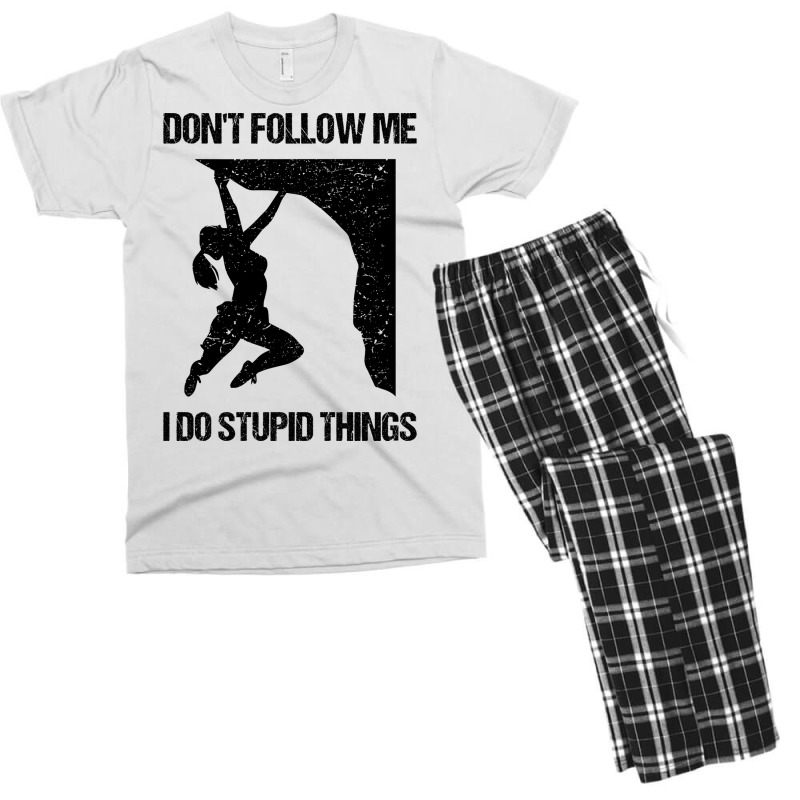 Dont Follow Me I Do Stupid Things Rock Climbing Vi Men's T-shirt Pajama Set | Artistshot