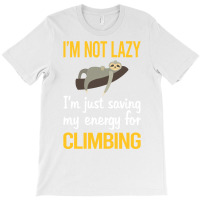 Saving Energy For Climbing Climb Climber Stars T-shirt | Artistshot