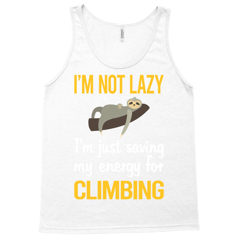 Saving Energy For Climbing Climb Climber Stars Tank Top | Artistshot