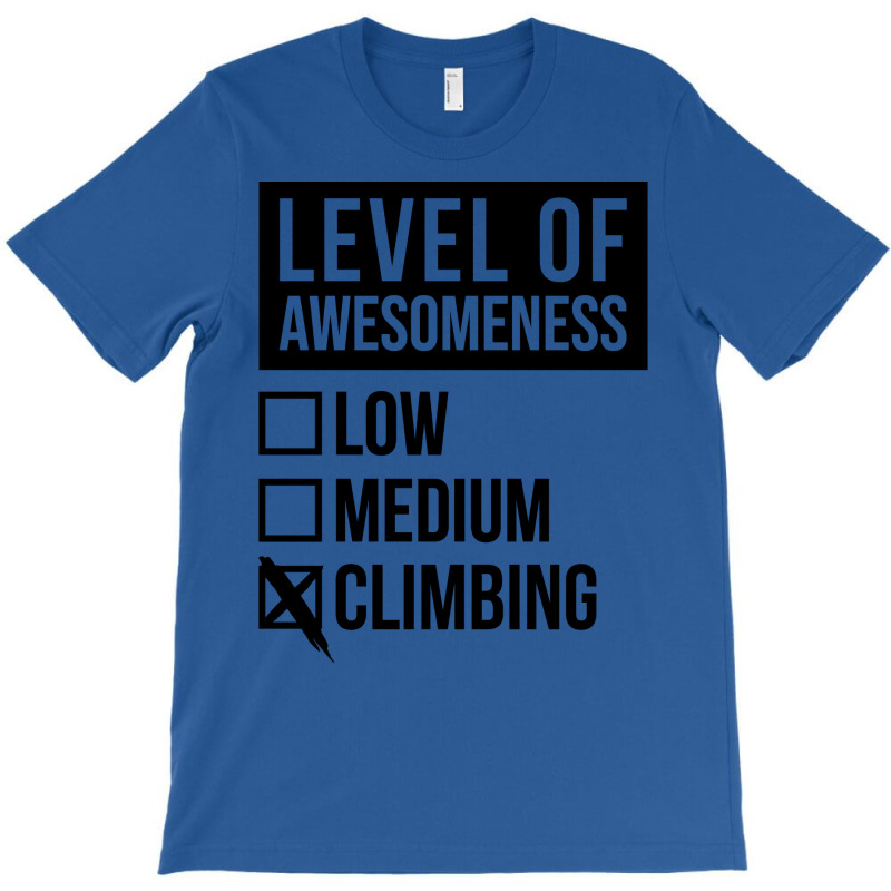 Funny Level Of Awesomeness Low Climb Climber Climb T-shirt | Artistshot