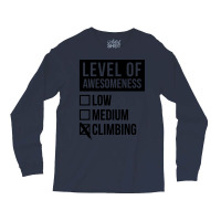 Funny Level Of Awesomeness Low Climb Climber Climb Long Sleeve Shirts | Artistshot